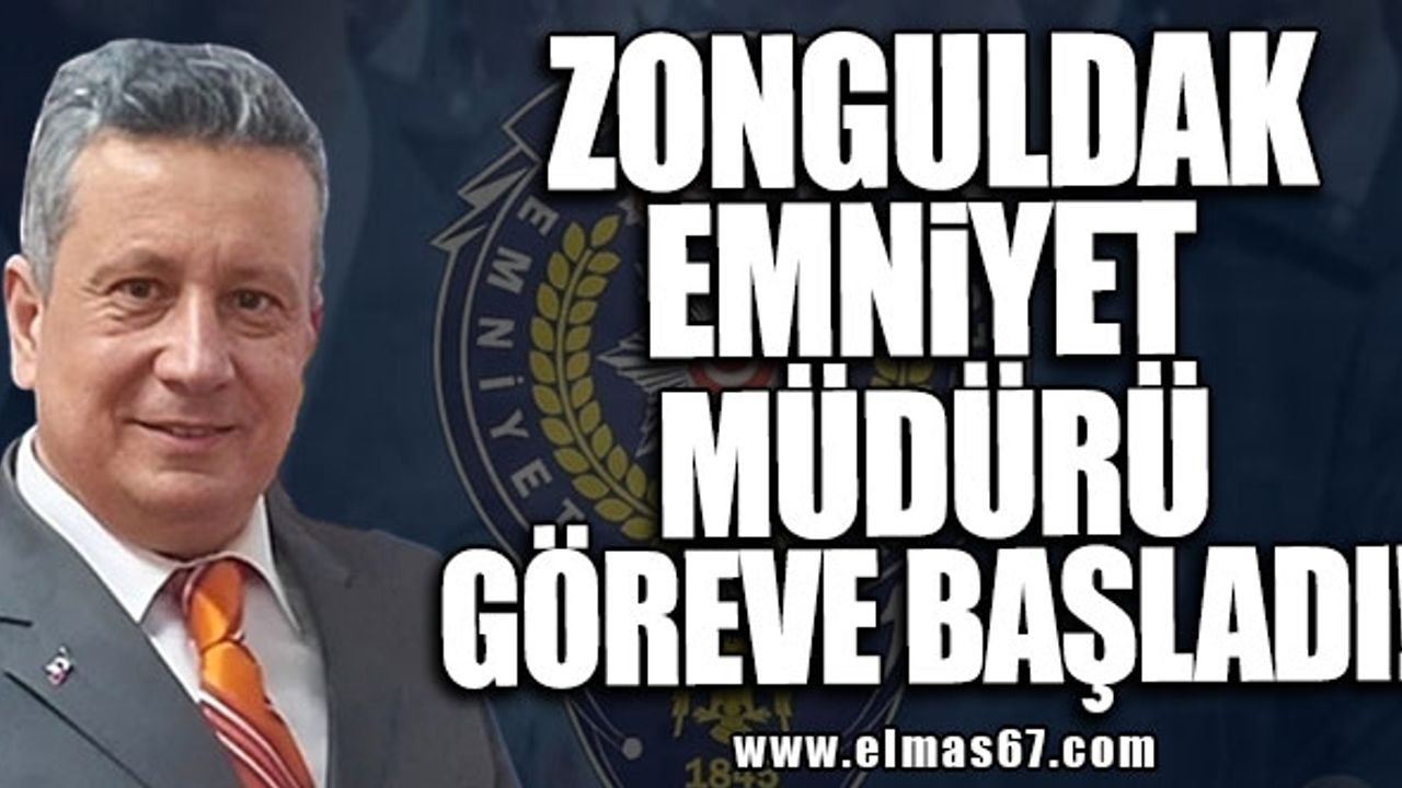 Zonguldak Emniyet Müdürü Sinan Ergen göreve başladı!