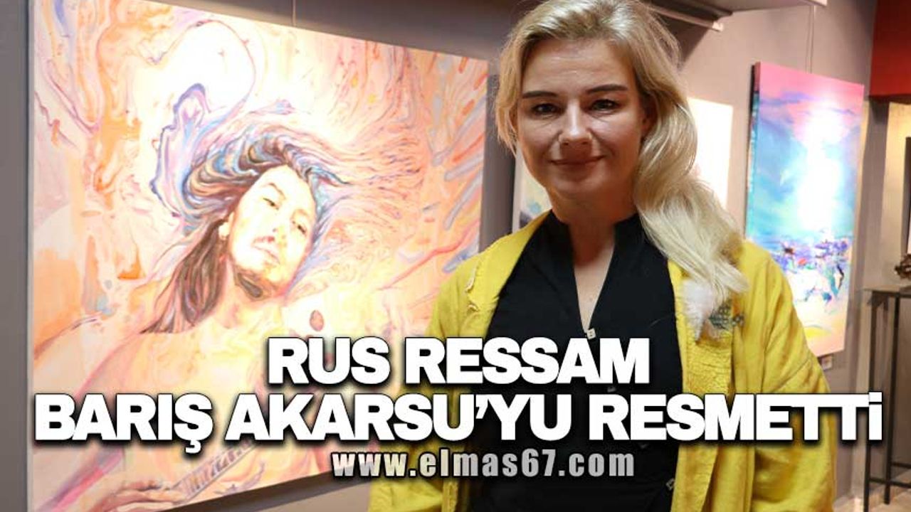Rus ressam Barış Akarsu'yu resmetti