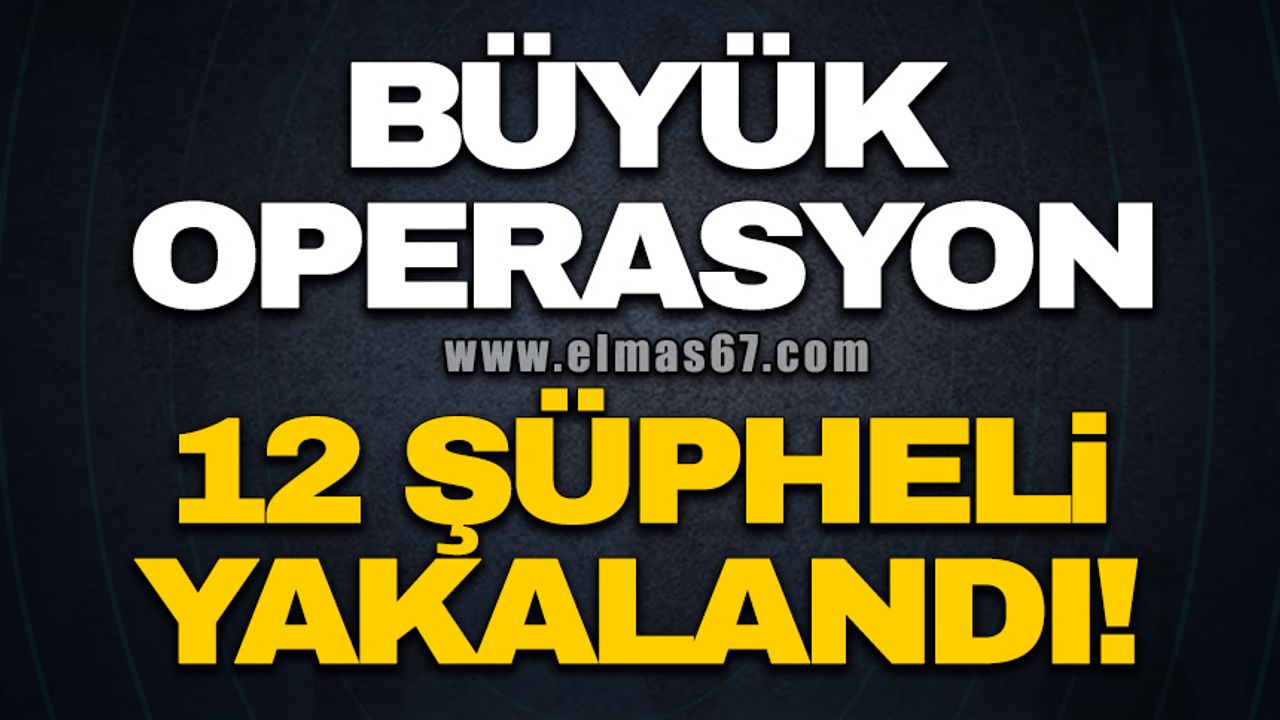 Zonguldak'ta çeşitli suçlardan aranan 12 şüpheli yakalandı!