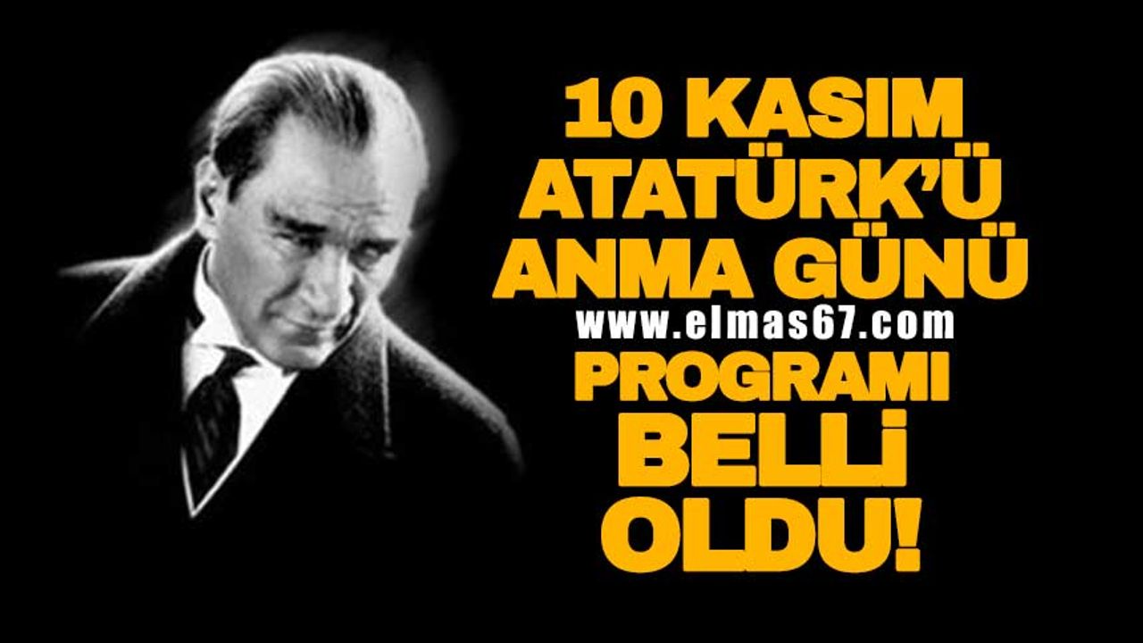 10 Kasım Atatürk'ü Anma Günü programı belli oldu