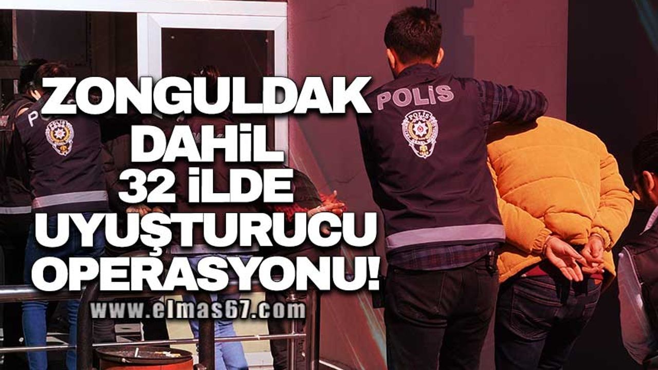 Zonguldak dahil 32 ilde uyuşturucu operasyonu!