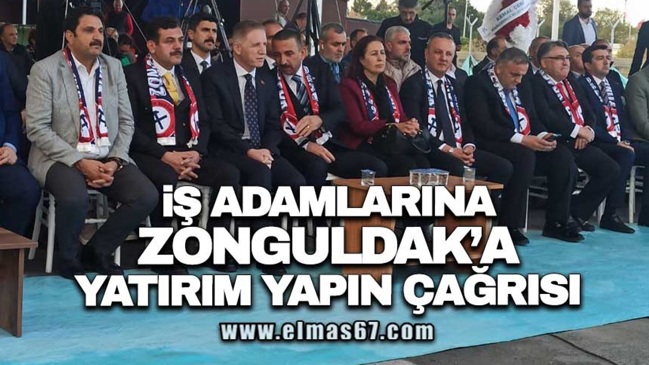 İş adamlarına Zonguldak’a yatırım yapın çağrısı!