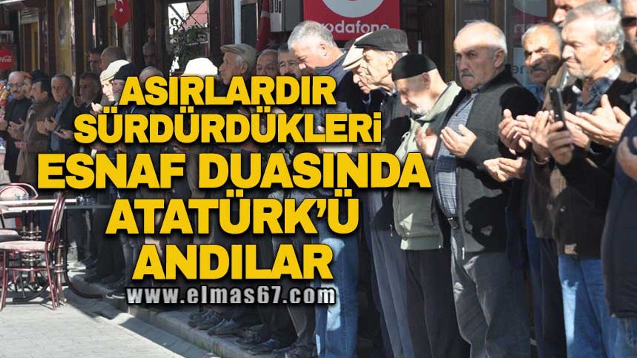 Asırlardır sürdürdükleri esnaf duasında Atatürk'ü andılar