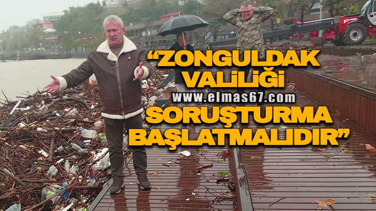 "Zonguldak Valiliği soruşturma başlatmalıdır"