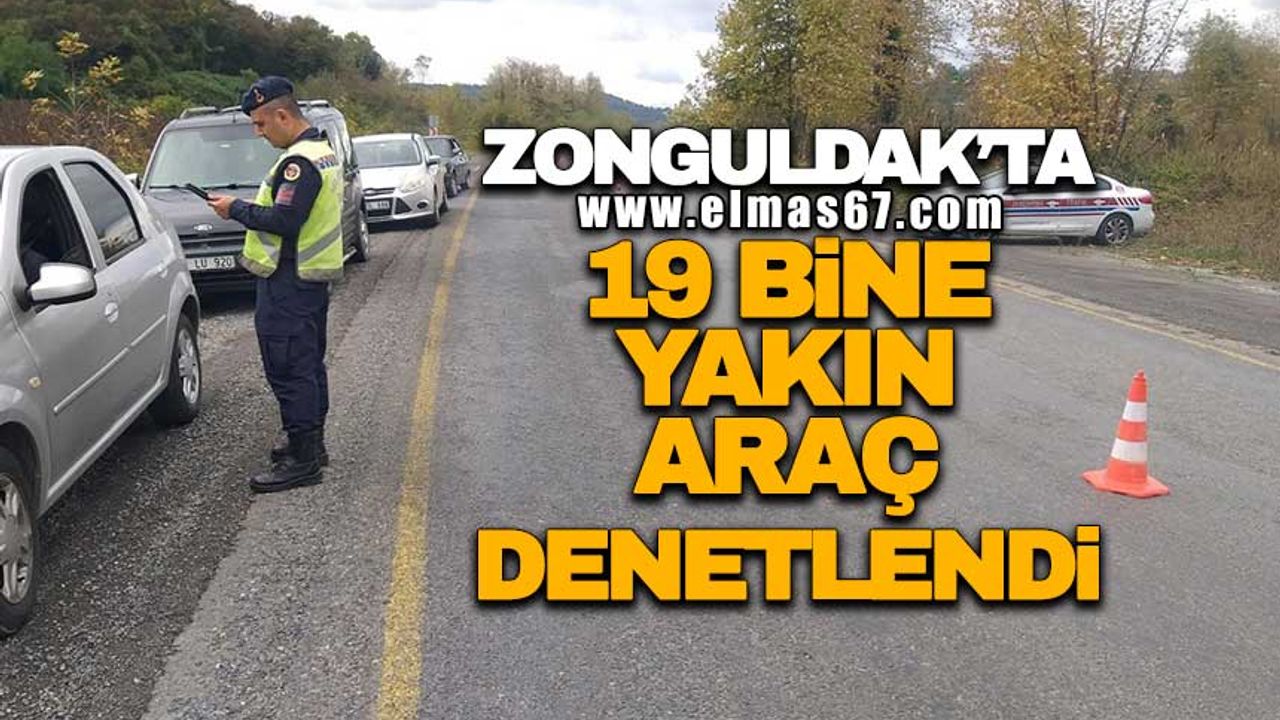 Zonguldak’ta 19 bine yakın araç denetlendi