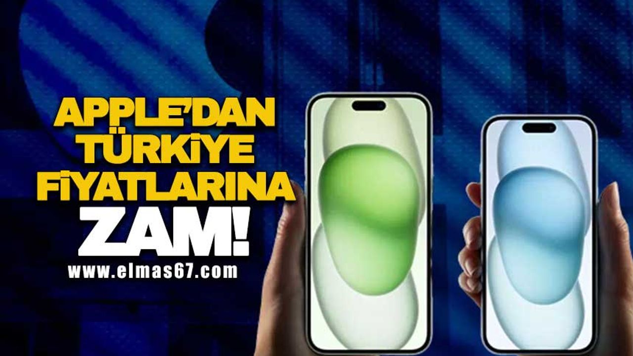 Apple’dan Türkiye fiyatlarına zam!
