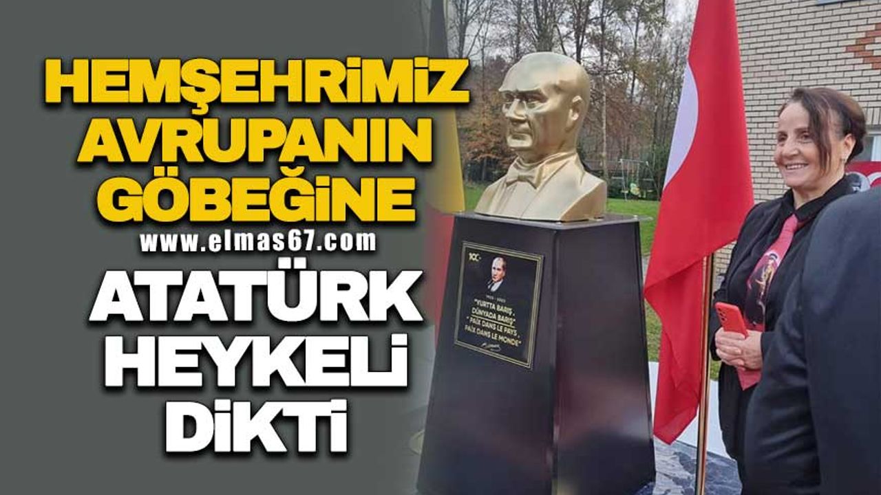 Hemşehrimiz Avrupanın göbeğine Atatürk heykeli dikti