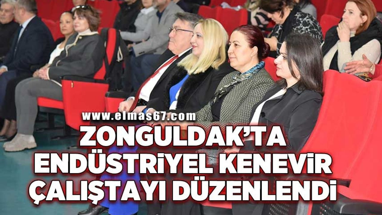 Zonguldak’ta "Endüstriyel Kenevir" çalıştayı düzenlendi