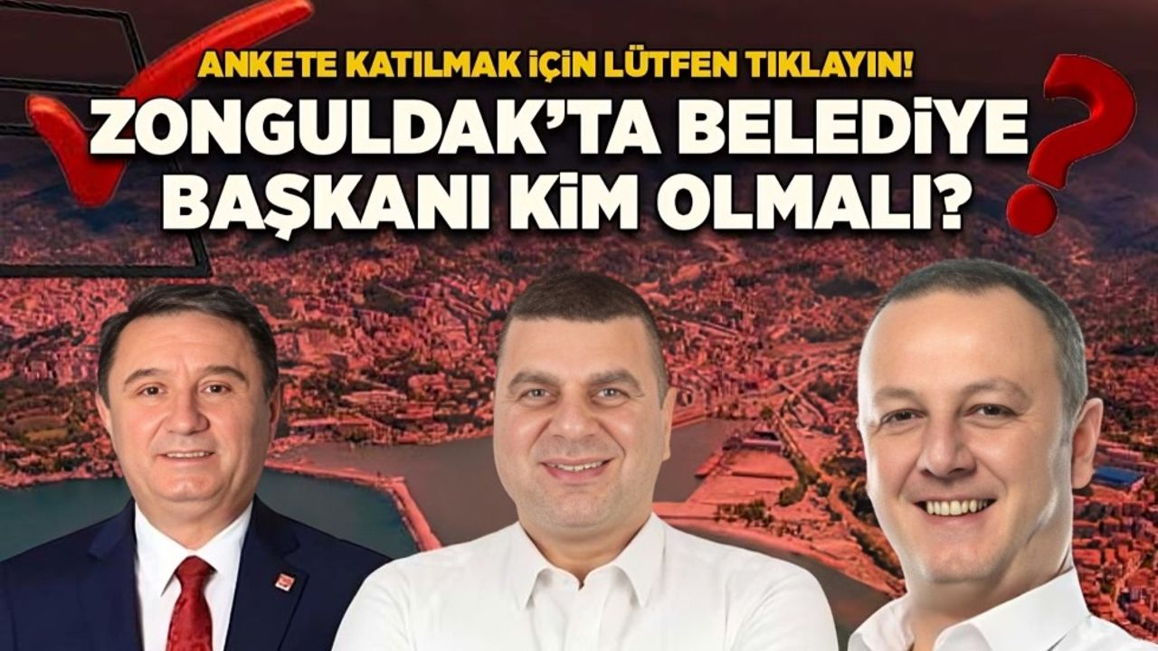 Zonguldak Belediye Başkanı Kim Olmalı?