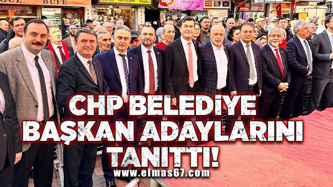 CHP belediye başkan adaylarını tanıttı