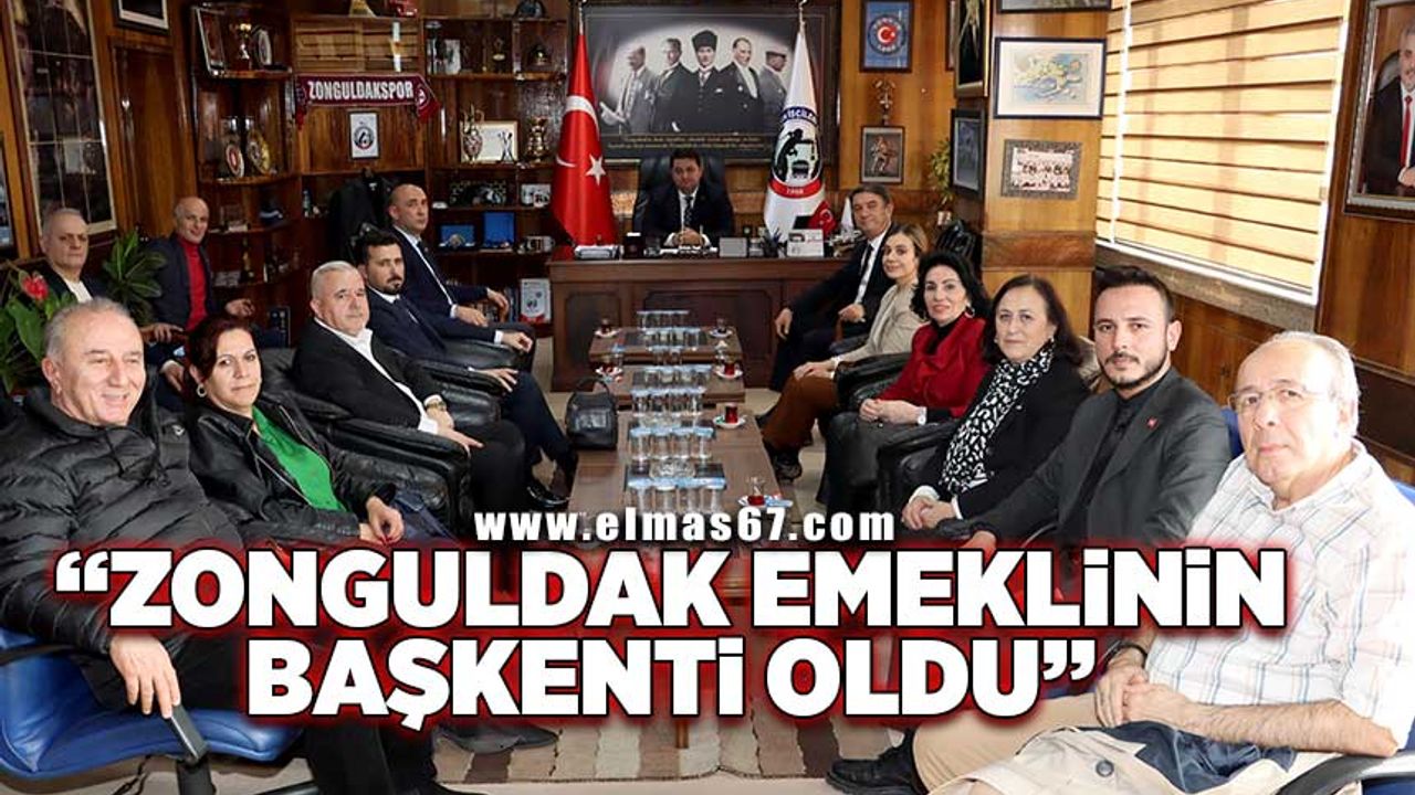 “Zonguldak emeğin başkentinden emeklinin başkenti oldu”