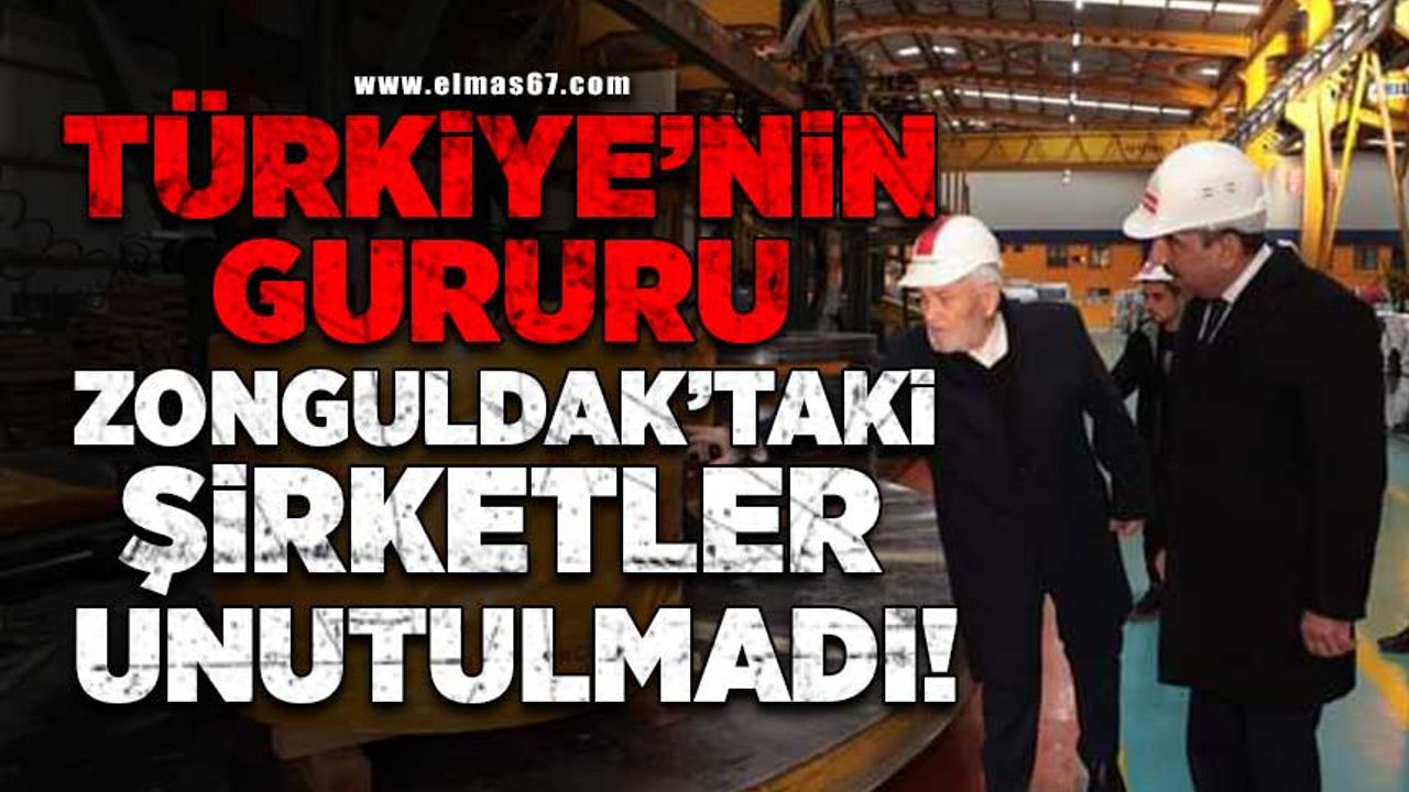 Türkiye'nin gururu Zonguldak'taki şirketler unutulmadı
