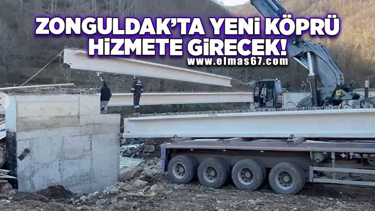 Zonguldak’ta yeni köprü hizmete girecek