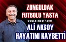Zonguldak futbolu yasta: Ali Aksoy hayatını kaybetti