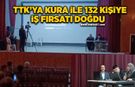 TTK'YA kura çekimiyle 132 yeni iş fırsatı doğdu