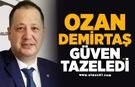 Ozan Demirtaş Güven Tazeledi