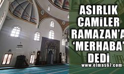 Asırlık camiler Ramazan'a "merhaba" dedi