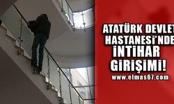 Atatürk Devlet Hastanesi'nde intihar girişimi!