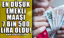 En düşük emekli maaşı 7 bin 500 lira oldu!