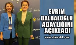 Evrim Balbaloğlu adaylığını açıkladı!