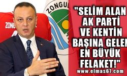 "Selim Alan AK Parti ve kentin başına gelen en büyük felaket!"