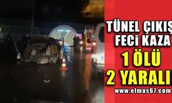Tünel çıkışı feci kaza: 1 ölü 2 yaralı