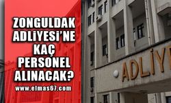 Zonguldak Adliyesi'ne kaç personel alınacak?
