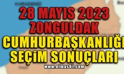 28 Mayıs 2. Tur Zonguldak Cumhurbaşkanlığı seçim sonuçları!