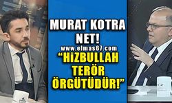 Murat Kotra net! "Hizbullah terör örgütüdür!"