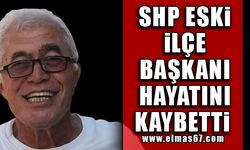 SHP Eski İlçe Başkanı Hayatını Kaybetti