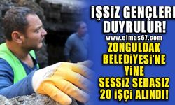 İşsiz gençlere duyrulur! Zonguldak Belediyesi’ne yine sessiz sedasız 20 işçi alındı!
