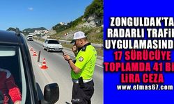 Zonguldak'ta radarlı trafik uygulamasında 17 sürücüye 41 bin lira ceza