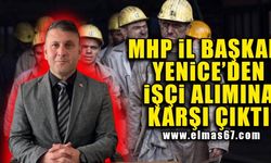 MHP İl Başkanı Yenice'den işçi alımına karşı çıktı!