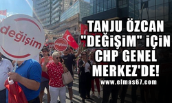 Tanju Özcan "Değişim" için CHP Genel Merkez'de!