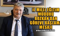 İl Milli Eğitim Müdürü Bozkan'dan göreve başlama mesajı