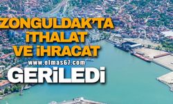 Zonguldak'ta ithalat ve ihracat geriledi!