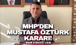 MHP'den Mustafa Öztürk kararı