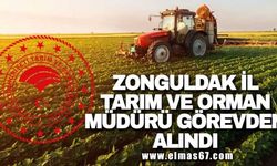 Zonguldak İl Tarım ve Orman müdürü görevden alındı
