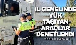 İl genelinde yük taşıyan araçlar denetlendi