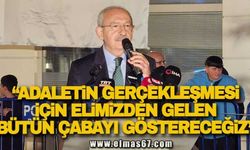 Kılıçdaroğlu: "Adaletin gerçekleşmesi için elimizden gelen bütün çabayı göstereceğiz"