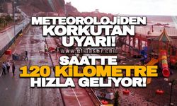 Meteorolojiden korkutan uyarı: Saatte 120 kilometre hızla geliyor