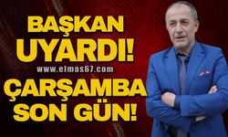 Başkan uyardıı: Çarşamba son gün!