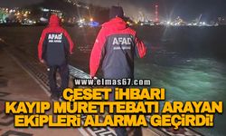 Ceset ihbarı kayıp mürettebatı arayan ekipleri alarma geçirdi