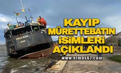 Kayıp mürettebatın isimleri açıklandı!