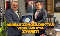 MÜSİAD ZONGULDAK’TAN VEKİL AVCI’YA ZİYARET