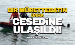 Bir mürettebatın daha cesedine ulaşıldı!