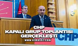 CHP Kapalı Grup Toplantısı gerçekleşti