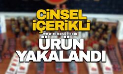 Cinsel içerikli ürün yakalandı!