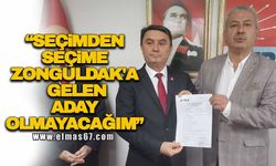 "SEÇİMDEN SEÇİME ZONGULDAK'A GELEN ADAY OLMAYACAĞIM"