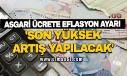 Asgari ücrete enflasyon ayarı… 'Son yüksek artış yapılacak'